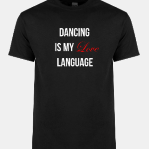 'Dancing Is My Love Language' T-Shirt